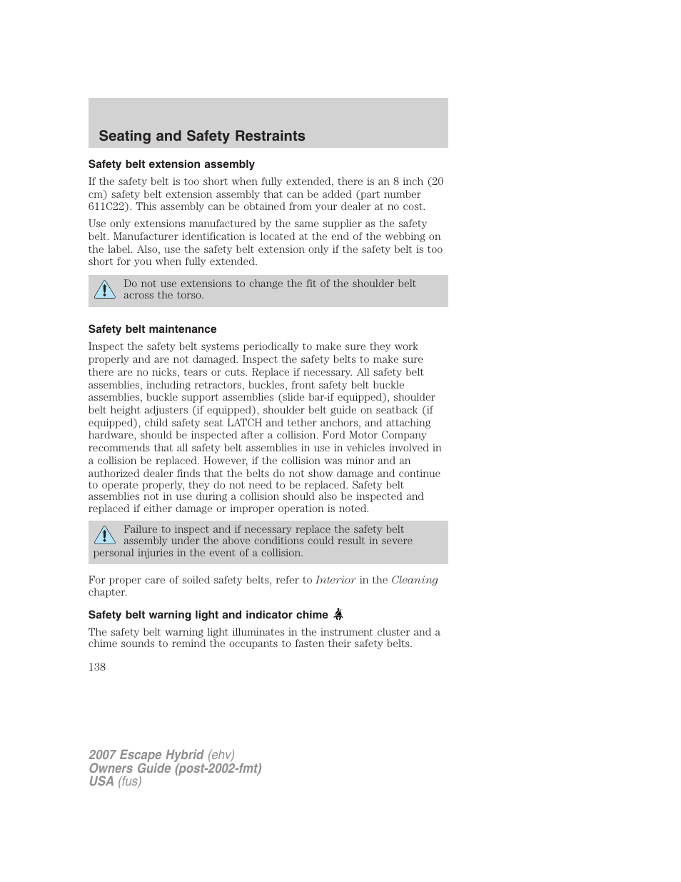 Safety belt extension assembly, Safety belt maintenance, Safety belt warning light and indicator chime | Seating and safety restraints | FORD 2007 Escape Hybrid User Manual | Page 138 / 336