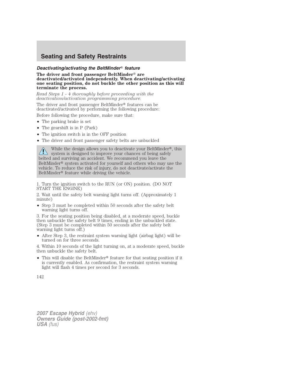 Deactivating/activating the beltminder feature, Seating and safety restraints | FORD 2007 Escape Hybrid User Manual | Page 142 / 336