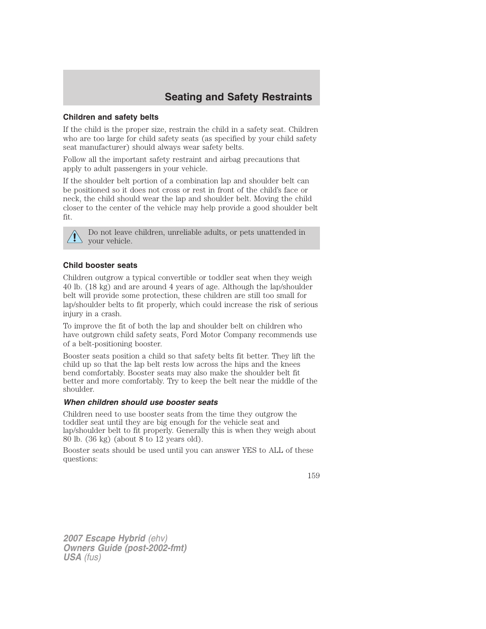Children and safety belts, Child booster seats, When children should use booster seats | Seating and safety restraints | FORD 2007 Escape Hybrid User Manual | Page 159 / 336