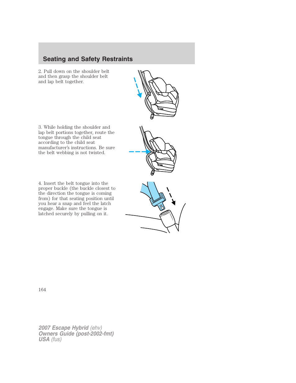 Seating and safety restraints | FORD 2007 Escape Hybrid User Manual | Page 164 / 336