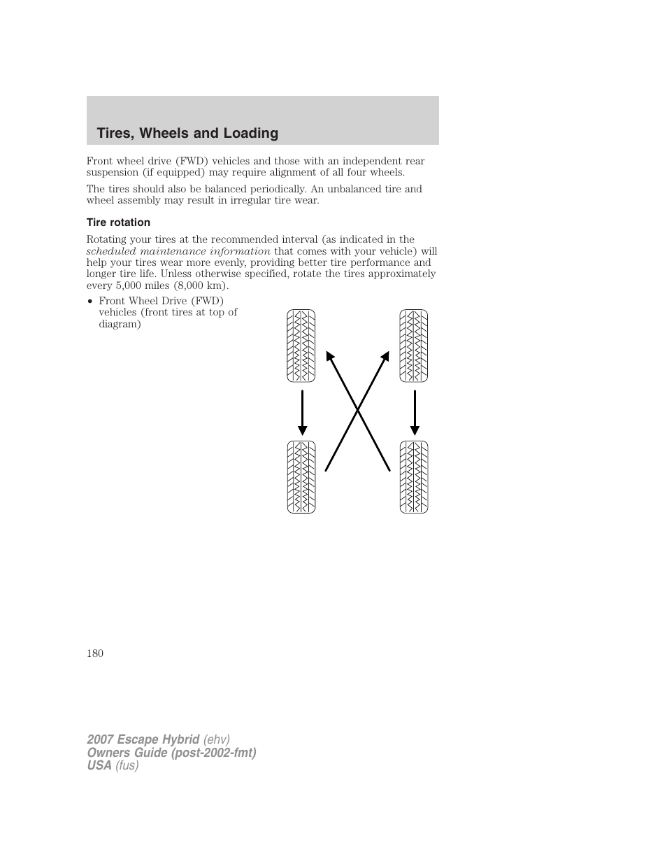 Tire rotation, Tires, wheels and loading | FORD 2007 Escape Hybrid User Manual | Page 180 / 336