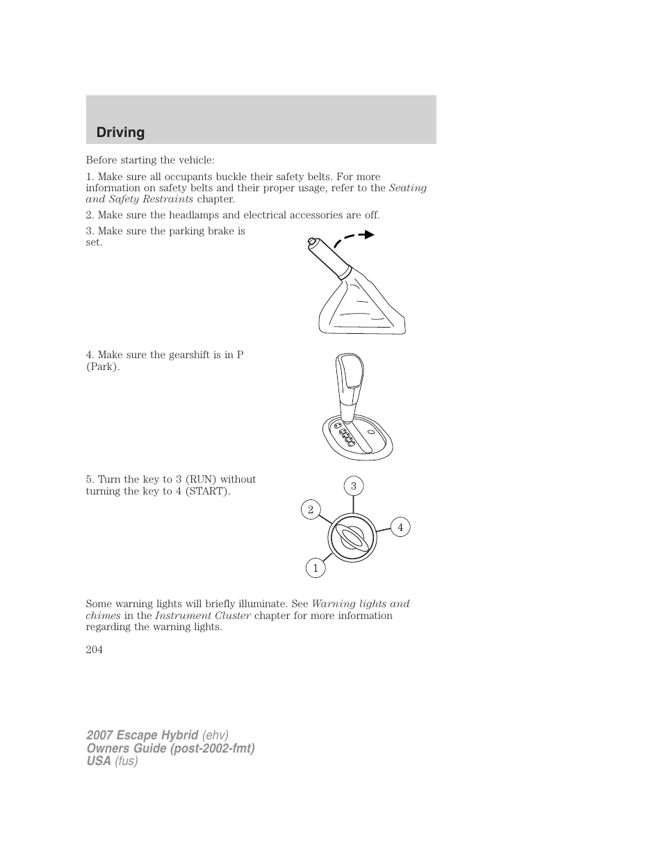 Driving | FORD 2007 Escape Hybrid User Manual | Page 204 / 336