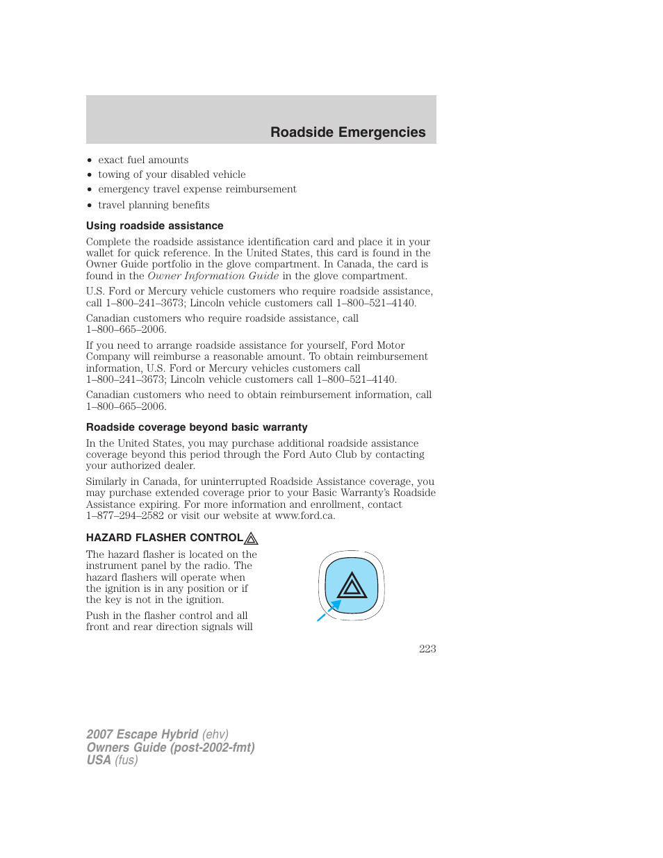Using roadside assistance, Roadside coverage beyond basic warranty, Hazard flasher control | Hazard flasher switch, Roadside emergencies | FORD 2007 Escape Hybrid User Manual | Page 223 / 336