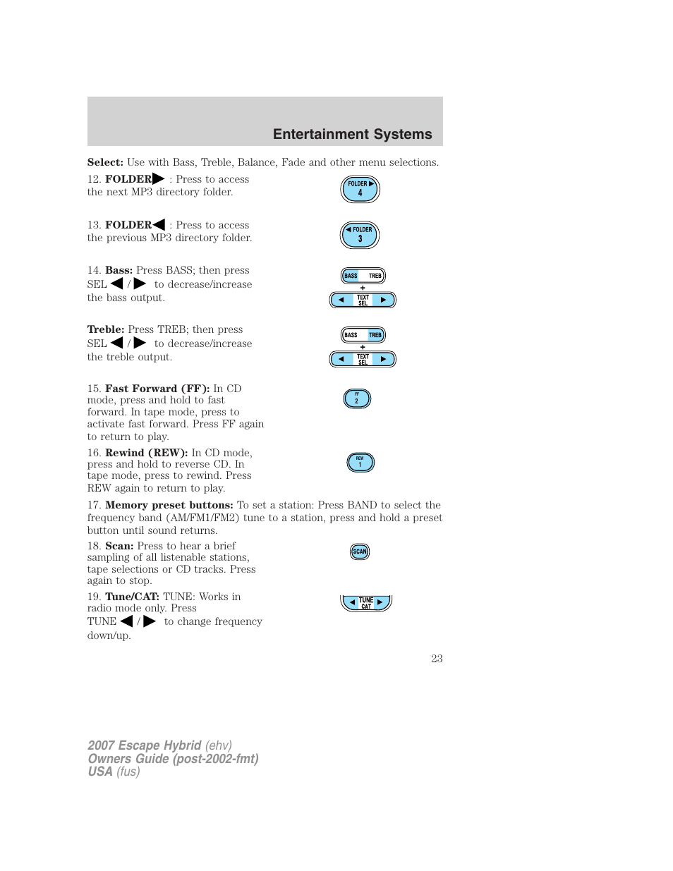 Entertainment systems | FORD 2007 Escape Hybrid User Manual | Page 23 / 336