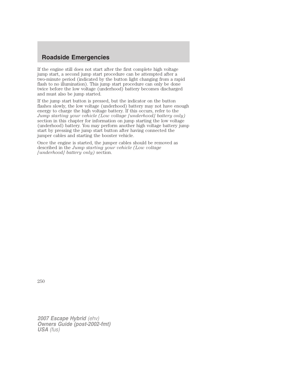 Roadside emergencies | FORD 2007 Escape Hybrid User Manual | Page 250 / 336