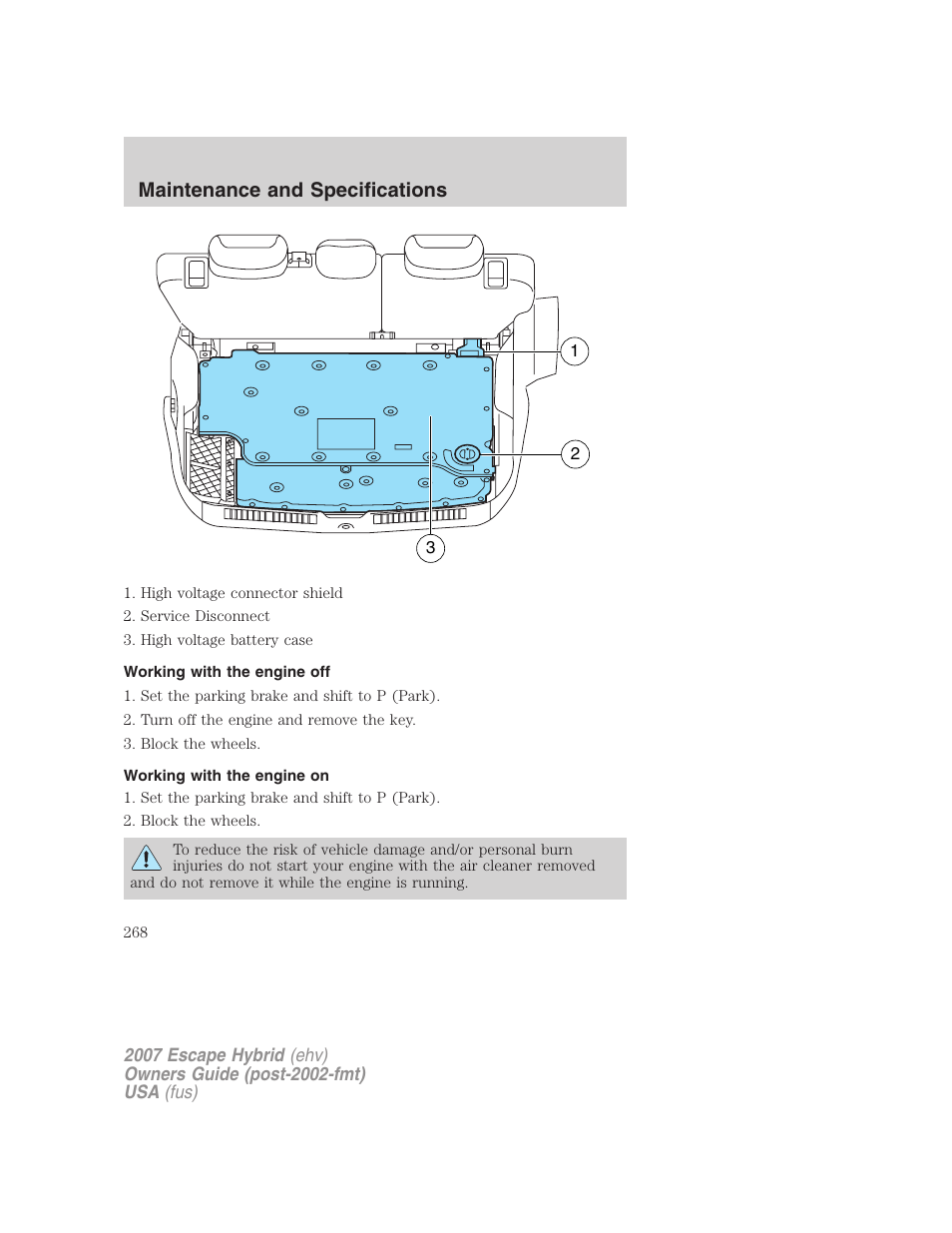 Working with the engine off, Working with the engine on, Maintenance and specifications | FORD 2007 Escape Hybrid User Manual | Page 268 / 336