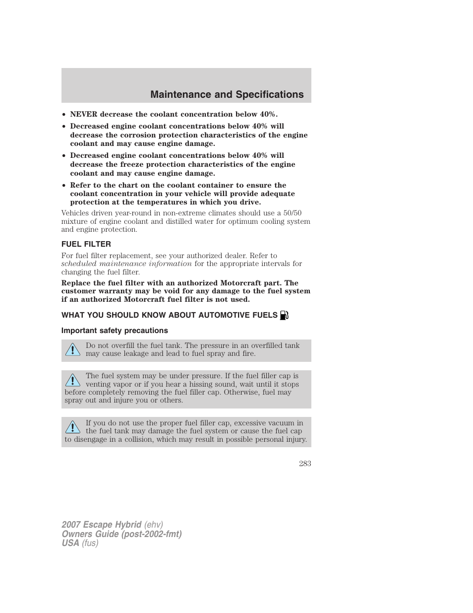 Fuel filter, What you should know about automotive fuels, Important safety precautions | Fuel information, Maintenance and specifications | FORD 2007 Escape Hybrid User Manual | Page 283 / 336