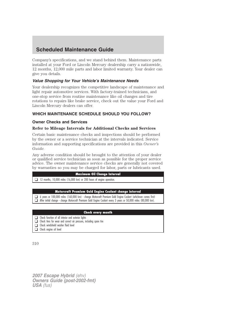 Which maintenance schedule should you follow, Owner checks and services, Scheduled maintenance guide | FORD 2007 Escape Hybrid User Manual | Page 310 / 336