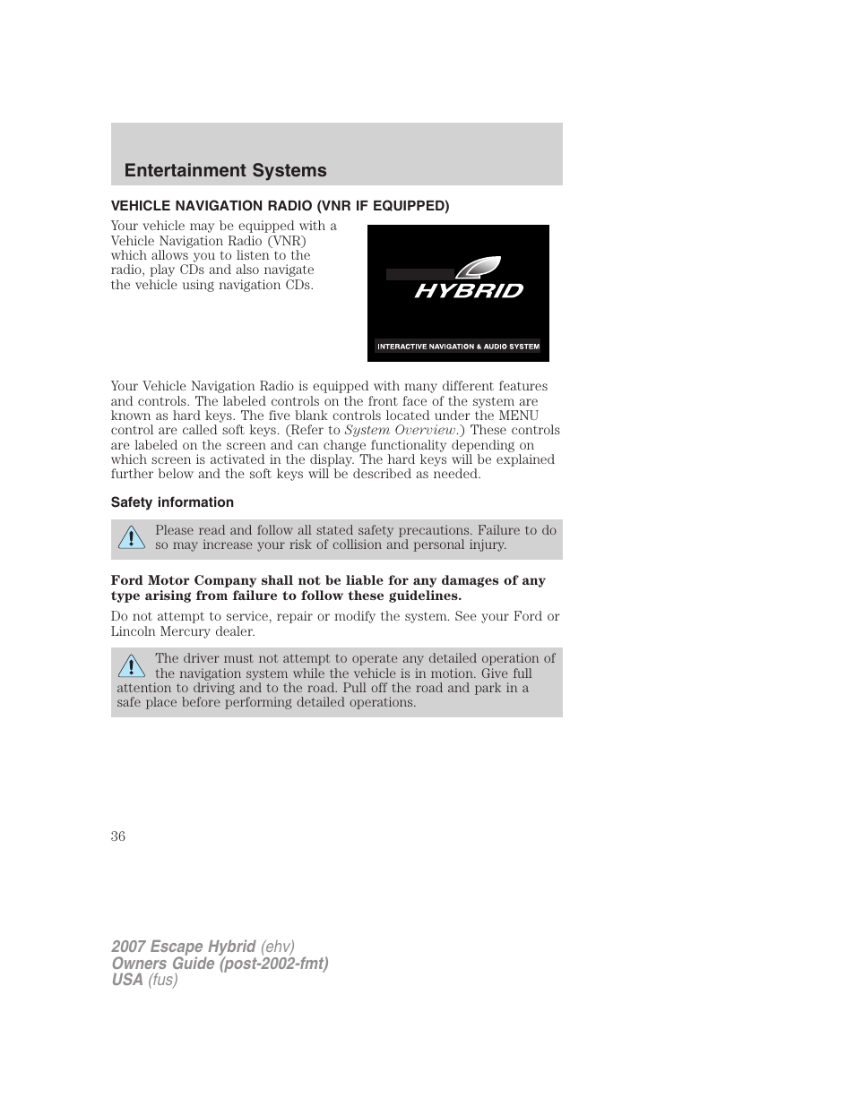 Vehicle navigation radio (vnr if equipped), Safety information, Navigation system | Entertainment systems | FORD 2007 Escape Hybrid User Manual | Page 36 / 336