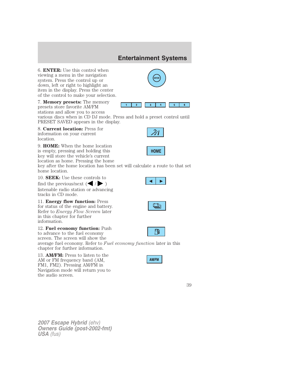 Entertainment systems | FORD 2007 Escape Hybrid User Manual | Page 39 / 336