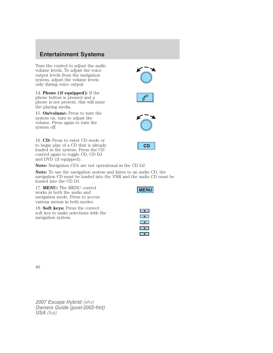 Entertainment systems | FORD 2007 Escape Hybrid User Manual | Page 40 / 336