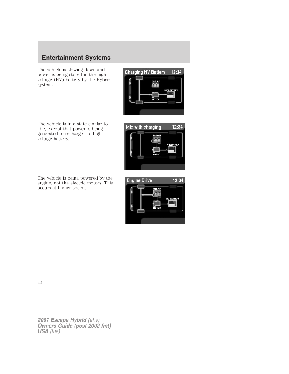 Entertainment systems | FORD 2007 Escape Hybrid User Manual | Page 44 / 336