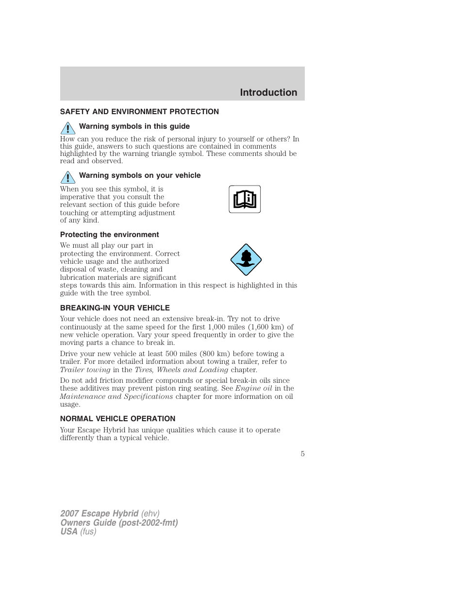 Safety and environment protection, Warning symbols in this guide, Warning symbols on your vehicle | Protecting the environment, Breaking-in your vehicle, Normal vehicle operation, Introduction | FORD 2007 Escape Hybrid User Manual | Page 5 / 336