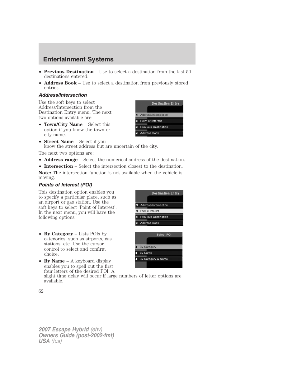 Address/intersection, Points of interest (poi), Entertainment systems | FORD 2007 Escape Hybrid User Manual | Page 62 / 336