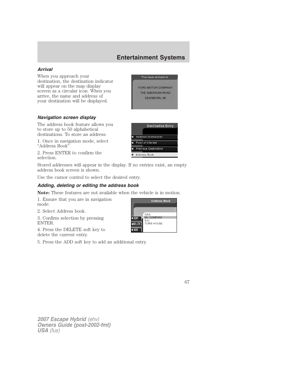 Arrival, Navigation screen display, Adding, deleting or editing the address book | Entertainment systems | FORD 2007 Escape Hybrid User Manual | Page 67 / 336