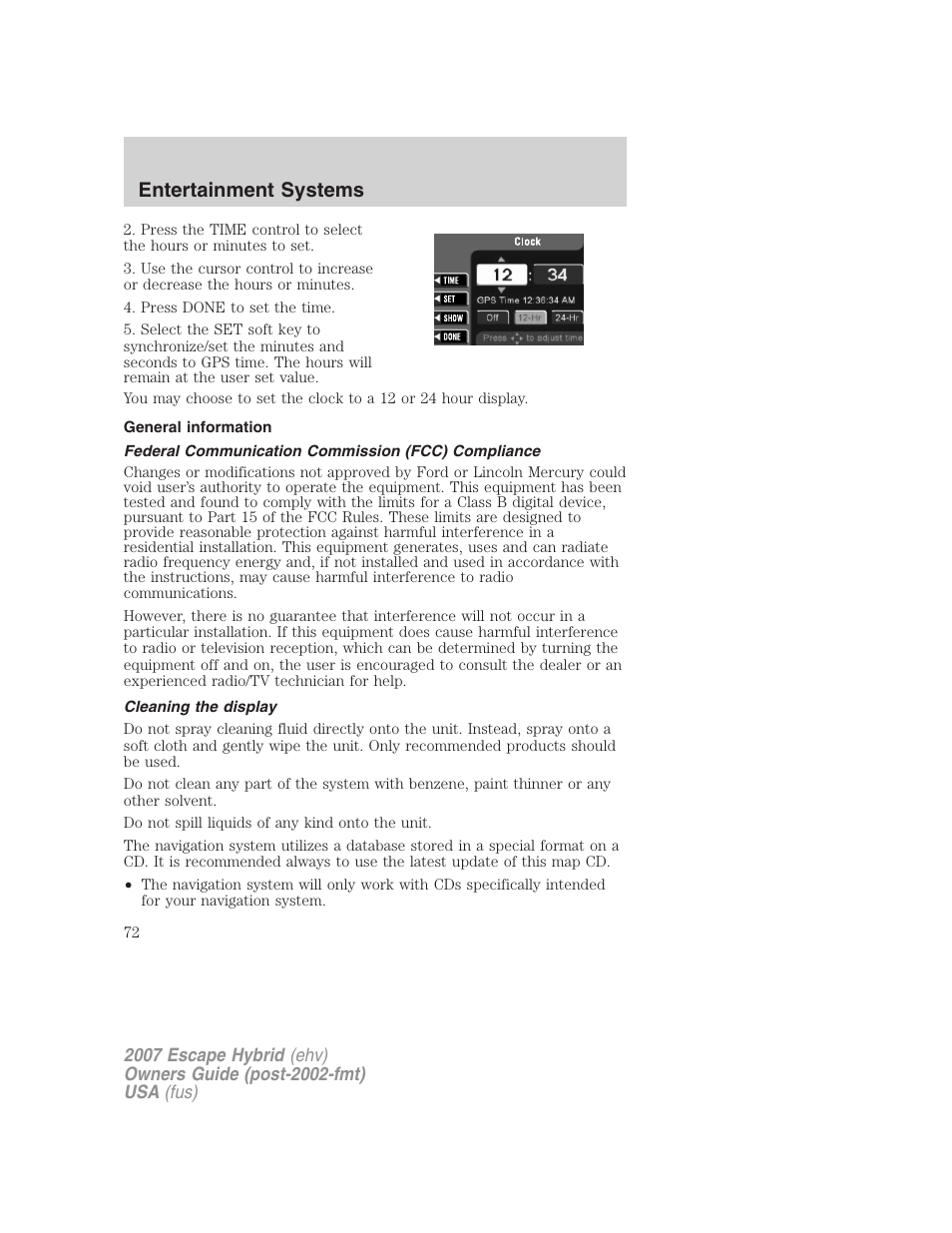 General information, Federal communication commission (fcc) compliance, Cleaning the display | Entertainment systems | FORD 2007 Escape Hybrid User Manual | Page 72 / 336
