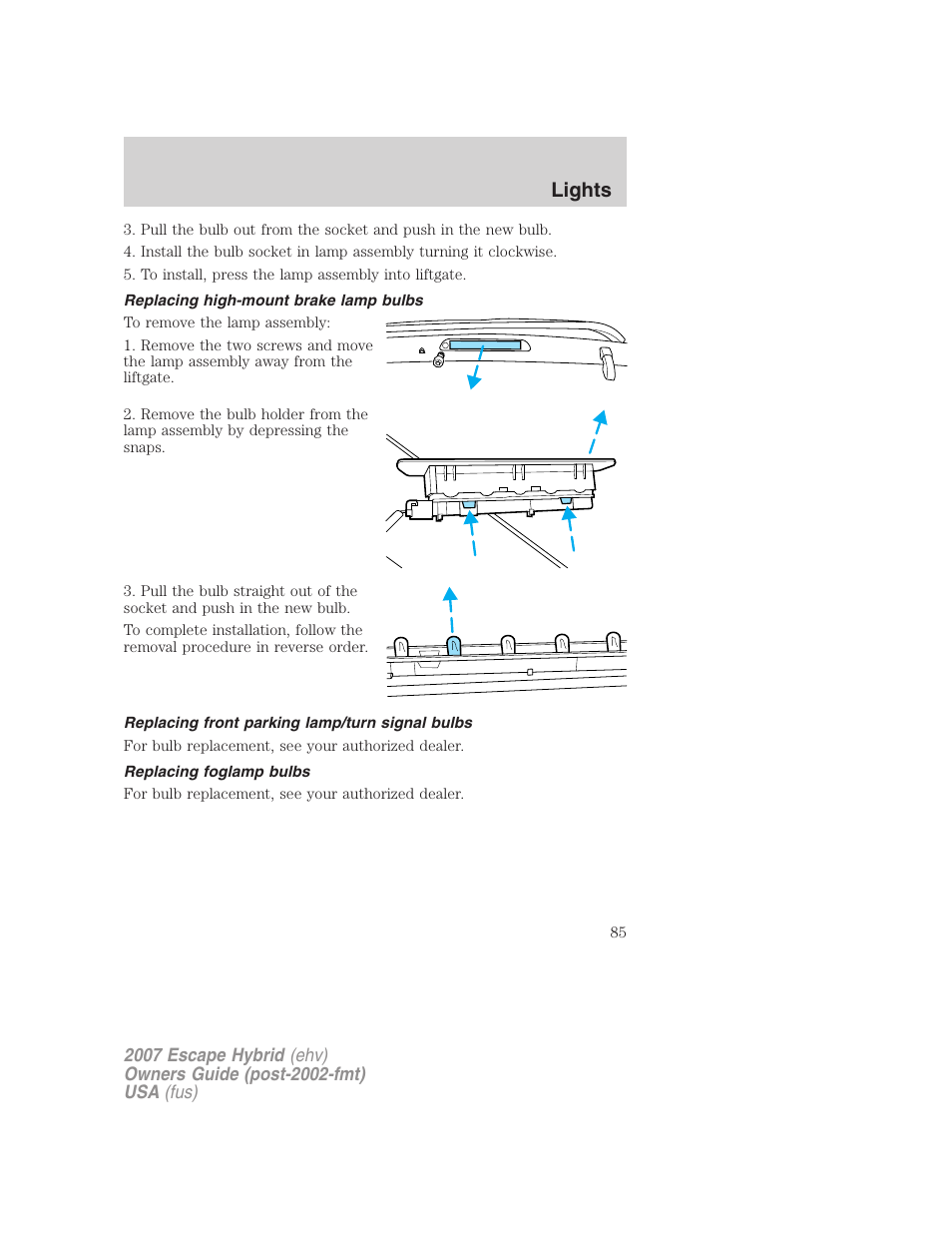 Replacing high-mount brake lamp bulbs, Replacing front parking lamp/turn signal bulbs, Replacing foglamp bulbs | Lights | FORD 2007 Escape Hybrid User Manual | Page 85 / 336
