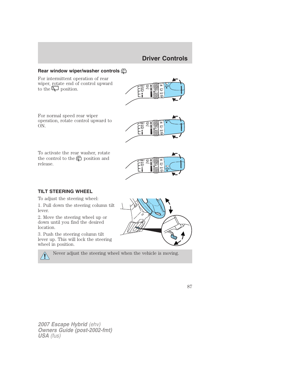 Rear window wiper/washer controls, Tilt steering wheel, Steering wheel adjustment | Driver controls | FORD 2007 Escape Hybrid User Manual | Page 87 / 336