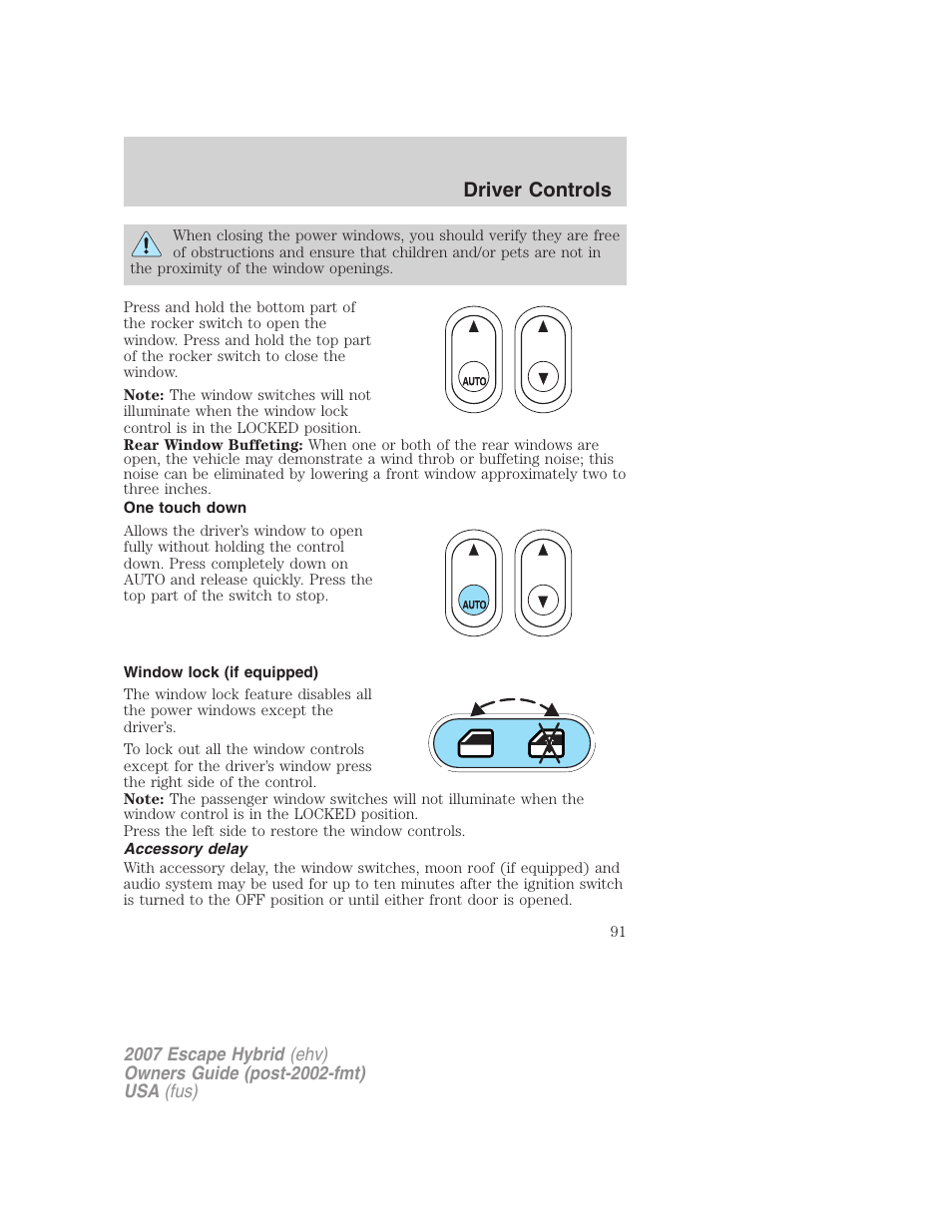 One touch down, Window lock (if equipped), Accessory delay | Driver controls | FORD 2007 Escape Hybrid User Manual | Page 91 / 336