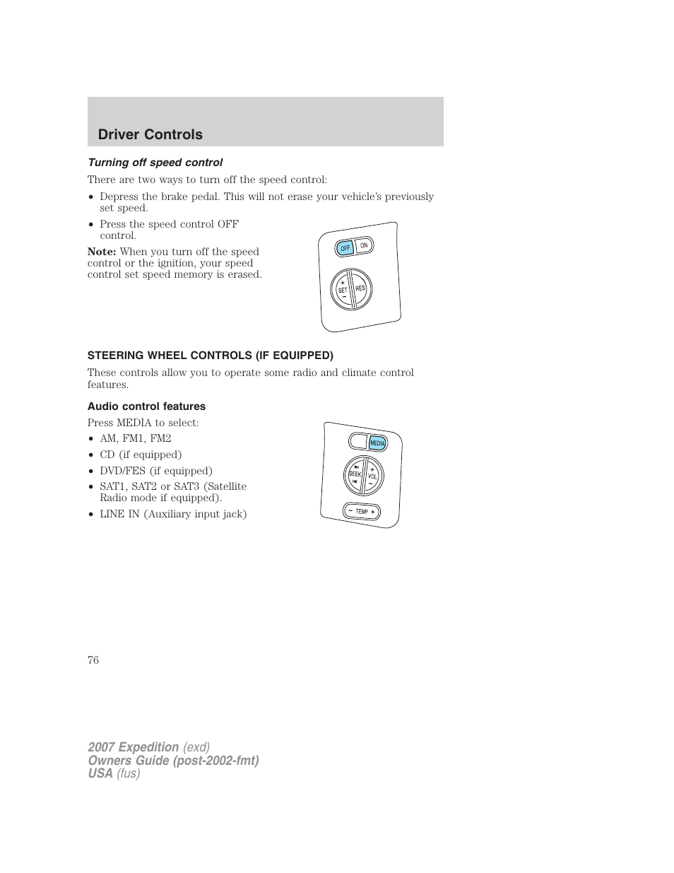 Turning off speed control, Steering wheel controls (if equipped), Audio control features | Driver controls | FORD 2007 Expedition v.1 User Manual | Page 76 / 328
