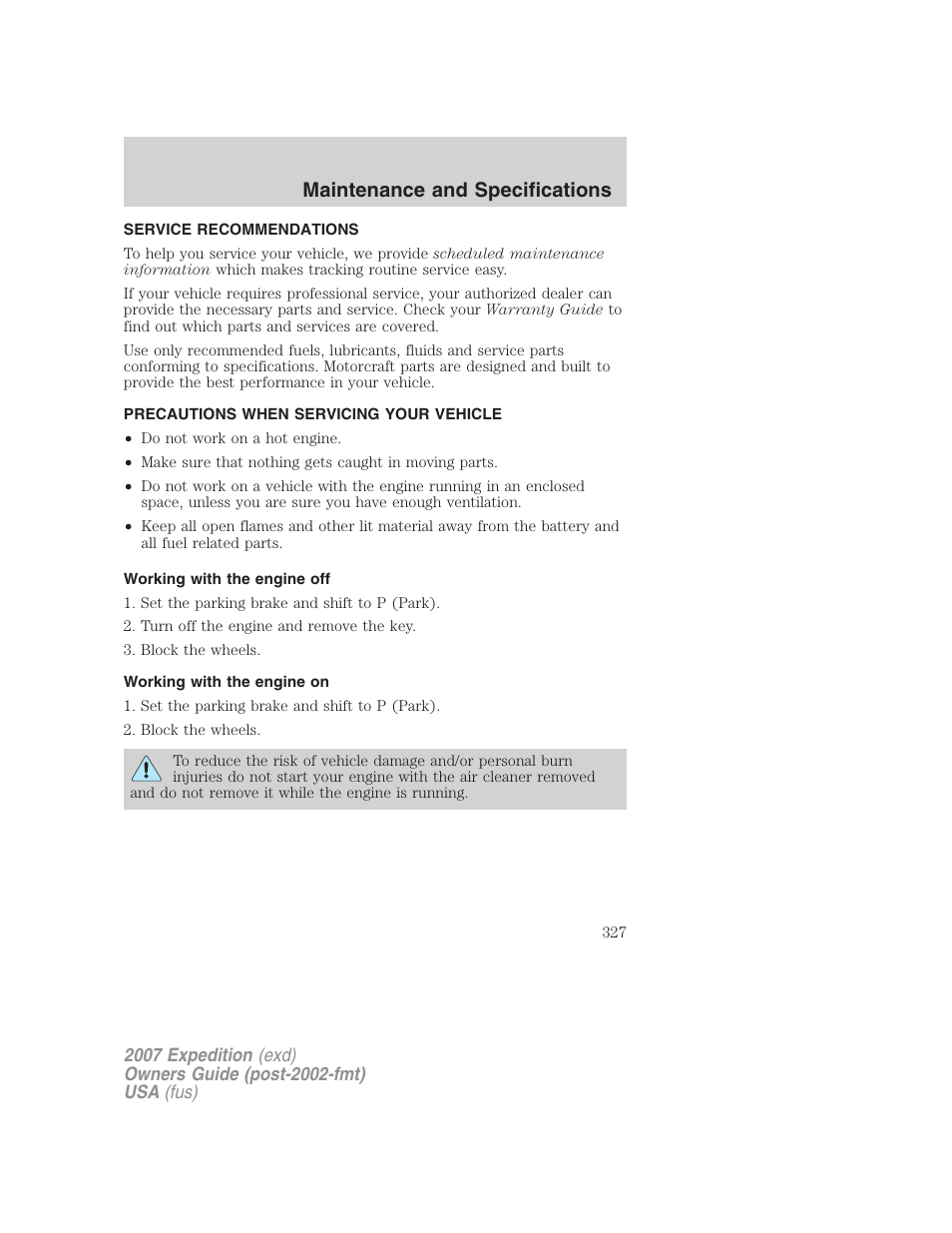 Maintenance and specifications, Service recommendations, Precautions when servicing your vehicle | Working with the engine off, Working with the engine on | FORD 2007 Expedition v.2 User Manual | Page 327 / 376