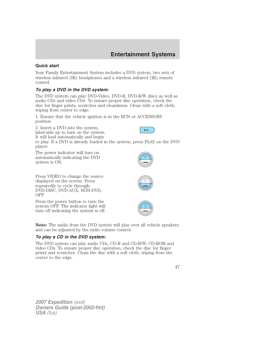 Quick start, To play a dvd in the dvd system, To play a cd in the dvd system | Entertainment systems | FORD 2007 Expedition v.2 User Manual | Page 47 / 376