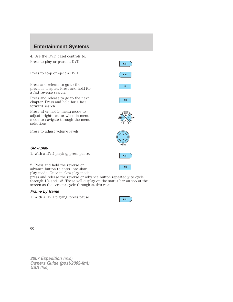 Slow play, Frame by frame, Entertainment systems | FORD 2007 Expedition v.2 User Manual | Page 66 / 376