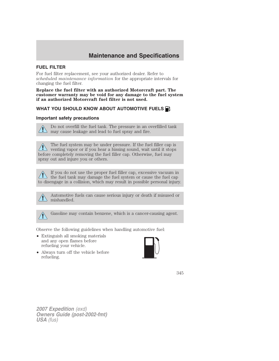 Fuel filter, What you should know about automotive fuels, Important safety precautions | Fuel information, Maintenance and specifications | FORD 2007 Expedition v.3 User Manual | Page 345 / 376