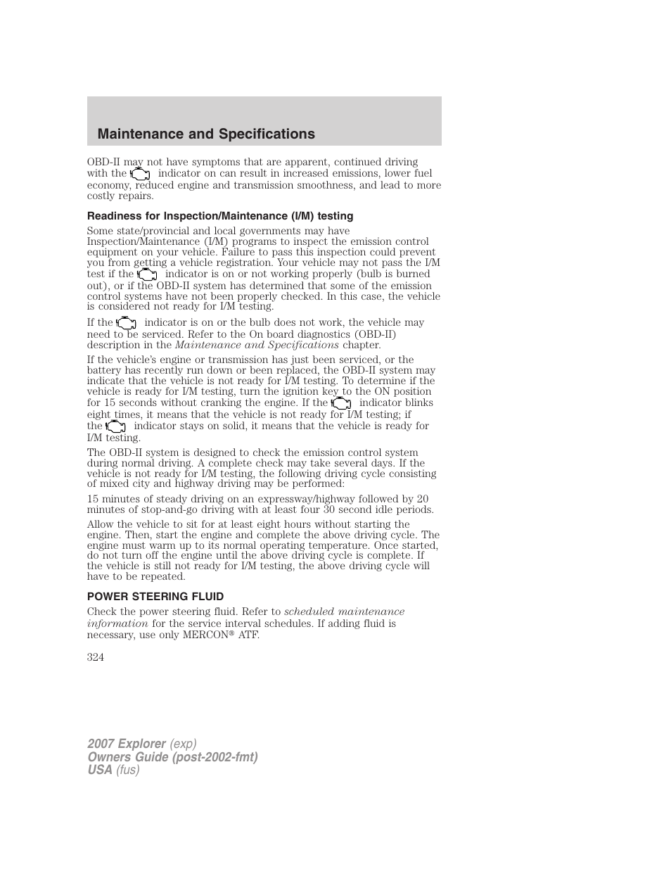 Readiness for inspection/maintenance (i/m) testing, Power steering fluid, Maintenance and specifications | FORD 2007 Explorer v.1 User Manual | Page 324 / 344