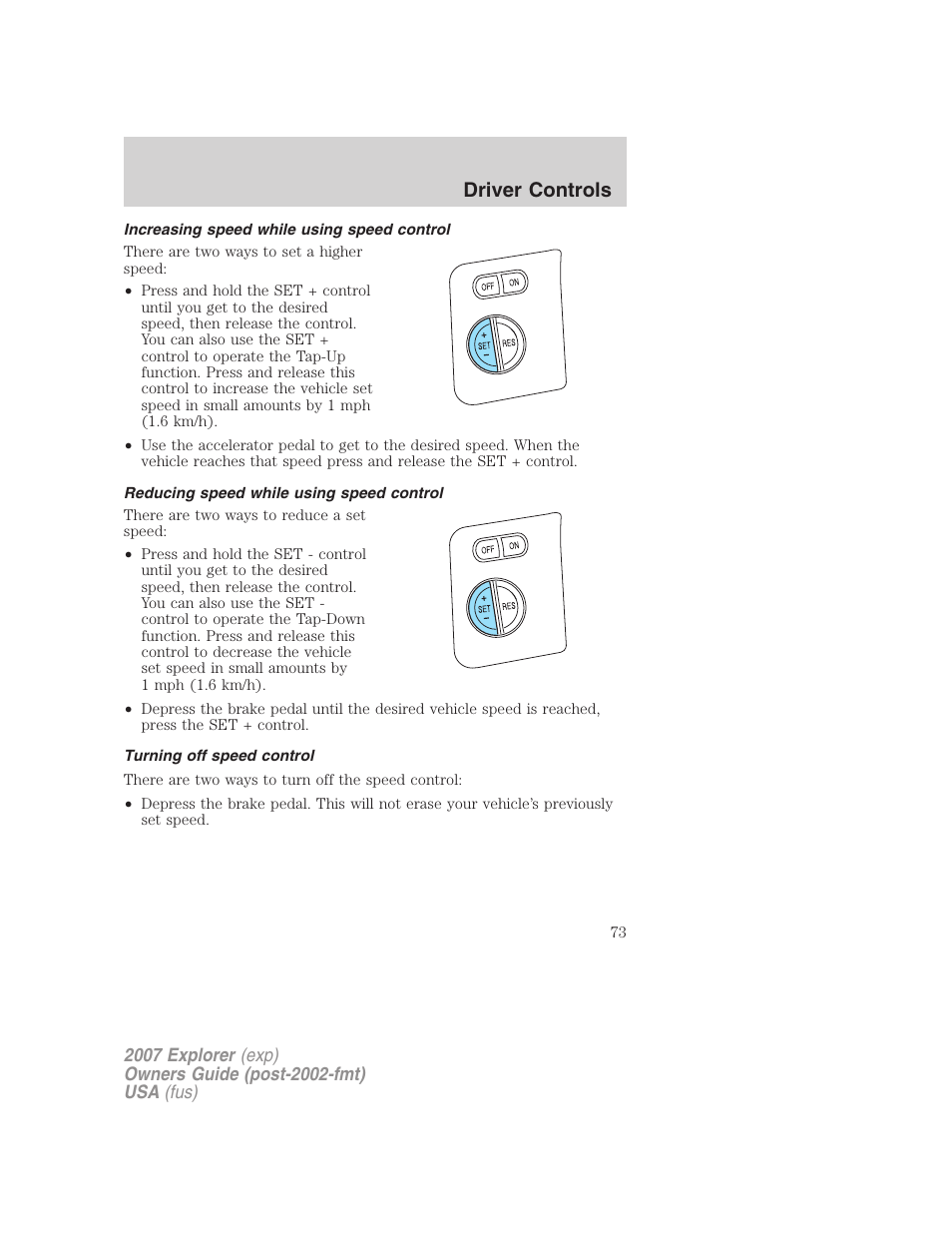 Increasing speed while using speed control, Reducing speed while using speed control, Turning off speed control | Driver controls | FORD 2007 Explorer v.1 User Manual | Page 73 / 344