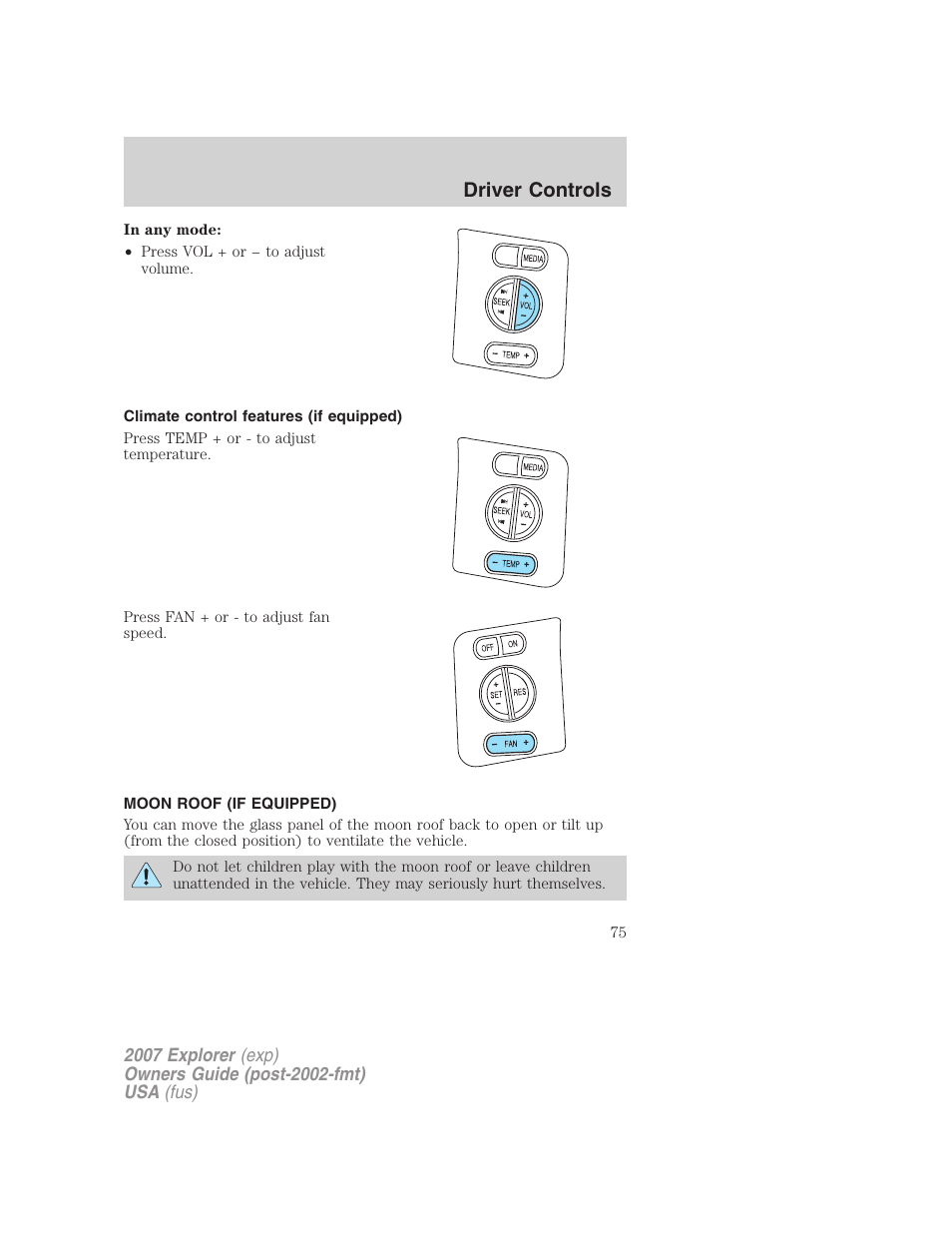 Climate control features (if equipped), Moon roof (if equipped), Moon roof | Driver controls | FORD 2007 Explorer v.1 User Manual | Page 75 / 344