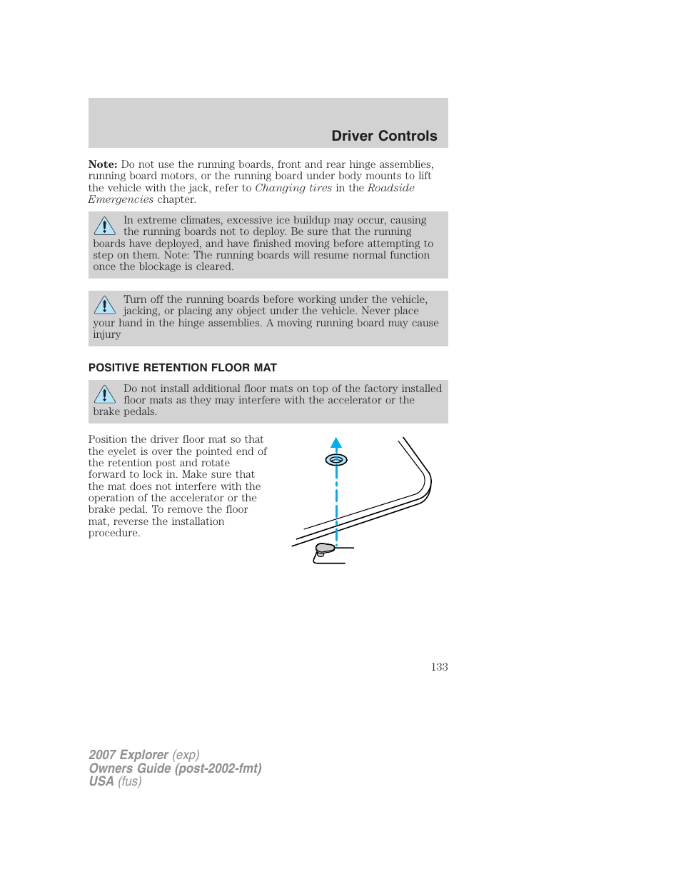 Positive retention floor mat, Driver controls | FORD 2007 Explorer v.2 User Manual | Page 133 / 368
