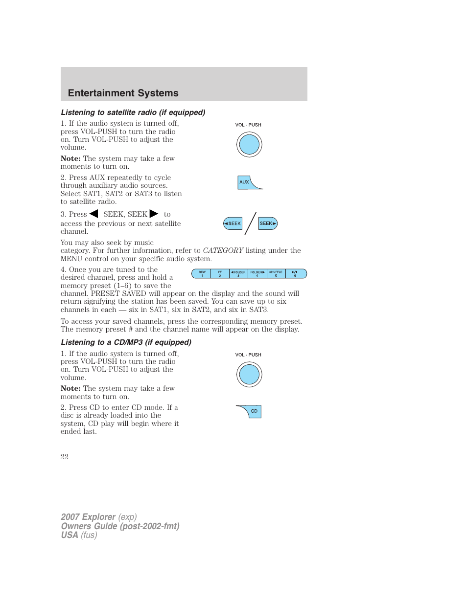 Listening to satellite radio (if equipped), Listening to a cd/mp3 (if equipped), Entertainment systems | FORD 2007 Explorer v.2 User Manual | Page 22 / 368