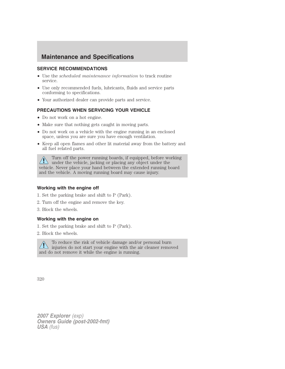 Maintenance and specifications, Service recommendations, Precautions when servicing your vehicle | Working with the engine off, Working with the engine on | FORD 2007 Explorer v.2 User Manual | Page 320 / 368