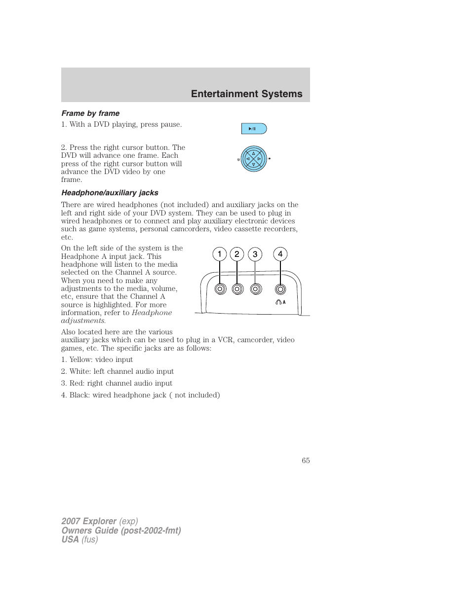 Frame by frame, Headphone/auxiliary jacks, Entertainment systems | FORD 2007 Explorer v.2 User Manual | Page 65 / 368