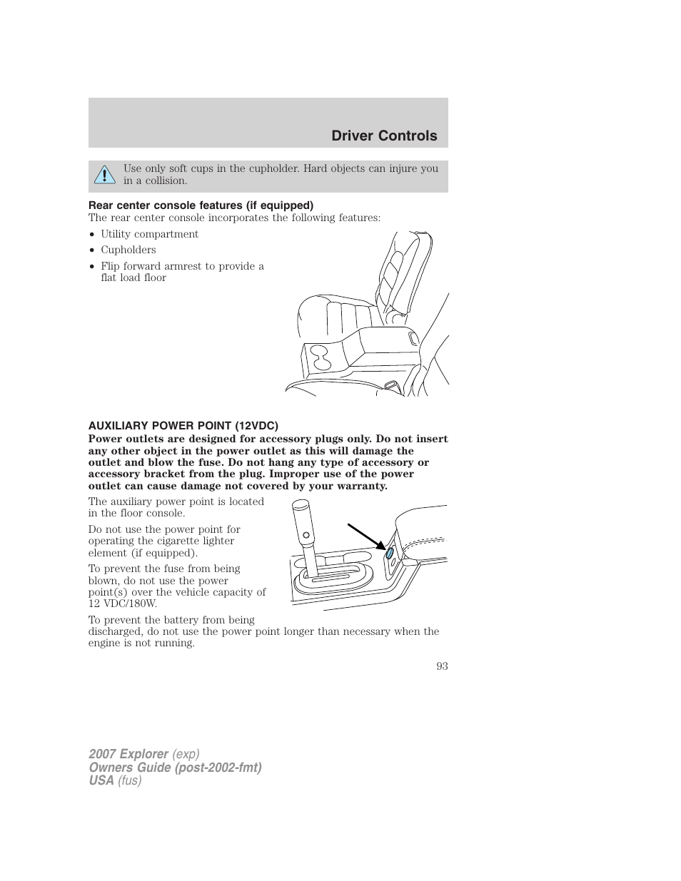 Rear center console features (if equipped), Auxiliary power point (12vdc), Driver controls | FORD 2007 Explorer v.2 User Manual | Page 93 / 368