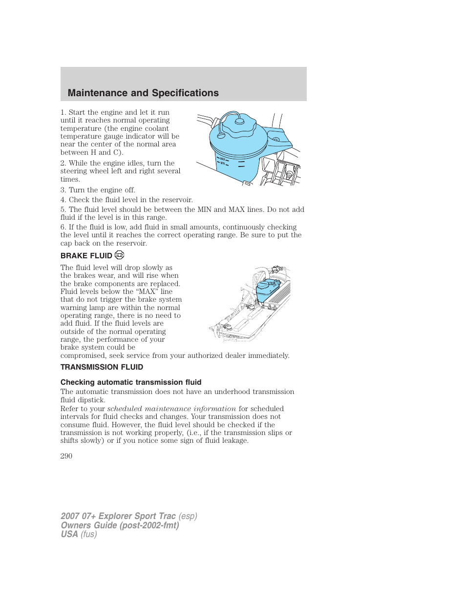 Brake fluid, Transmission fluid, Checking automatic transmission fluid | Maintenance and specifications | FORD 2007 Explorer Sport Trac v.1 User Manual | Page 290 / 312