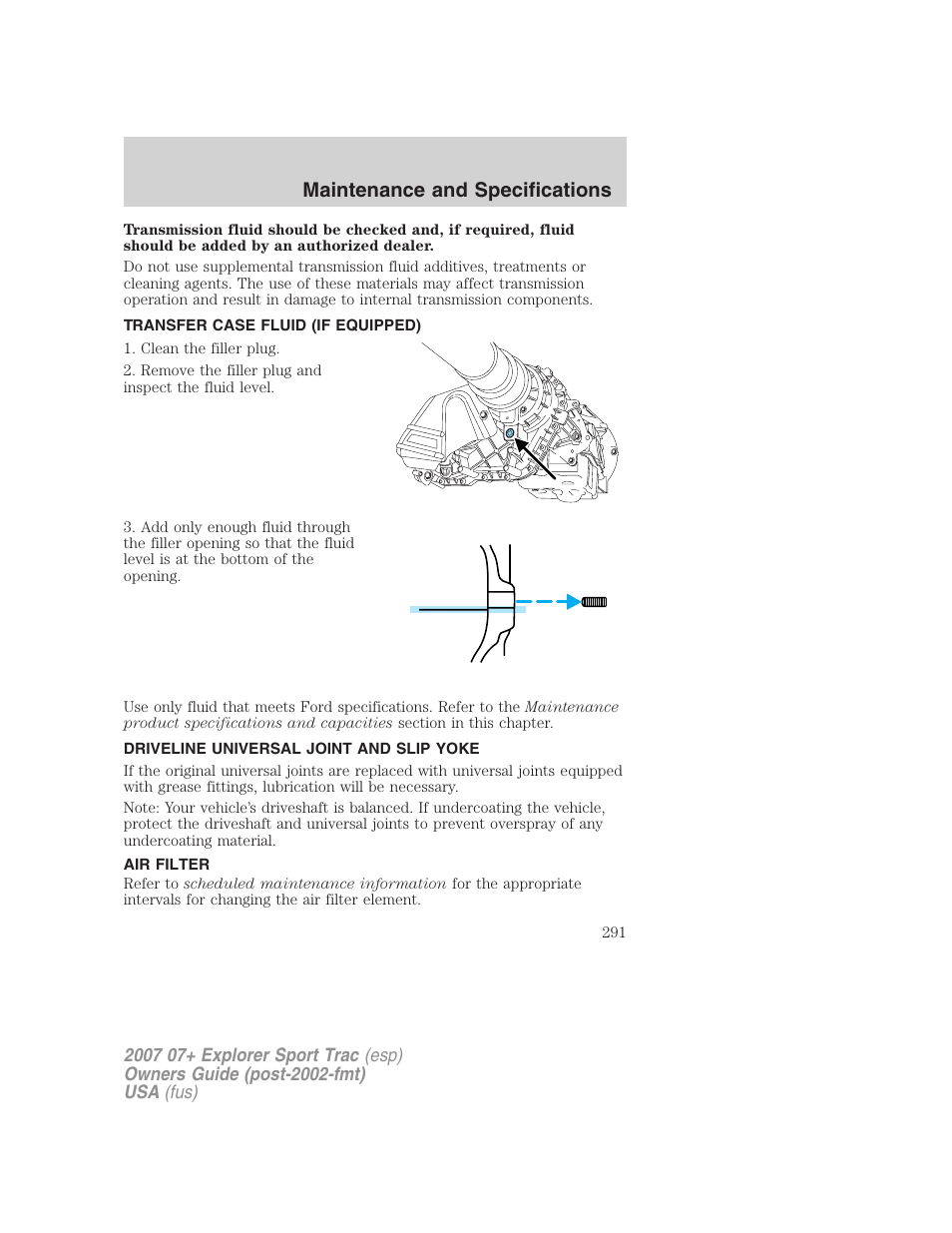 Transfer case fluid (if equipped), Driveline universal joint and slip yoke, Air filter | Air filter(s), Maintenance and specifications | FORD 2007 Explorer Sport Trac v.1 User Manual | Page 291 / 312