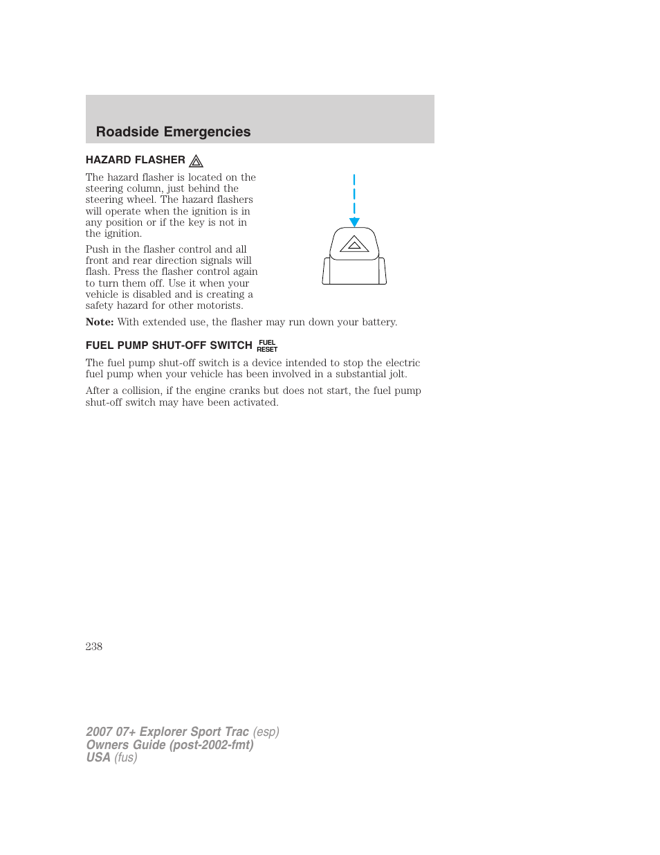 Hazard flasher, Fuel pump shut-off switch, Hazard flasher switch | Roadside emergencies | FORD 2007 Explorer Sport Trac v.2 User Manual | Page 238 / 328