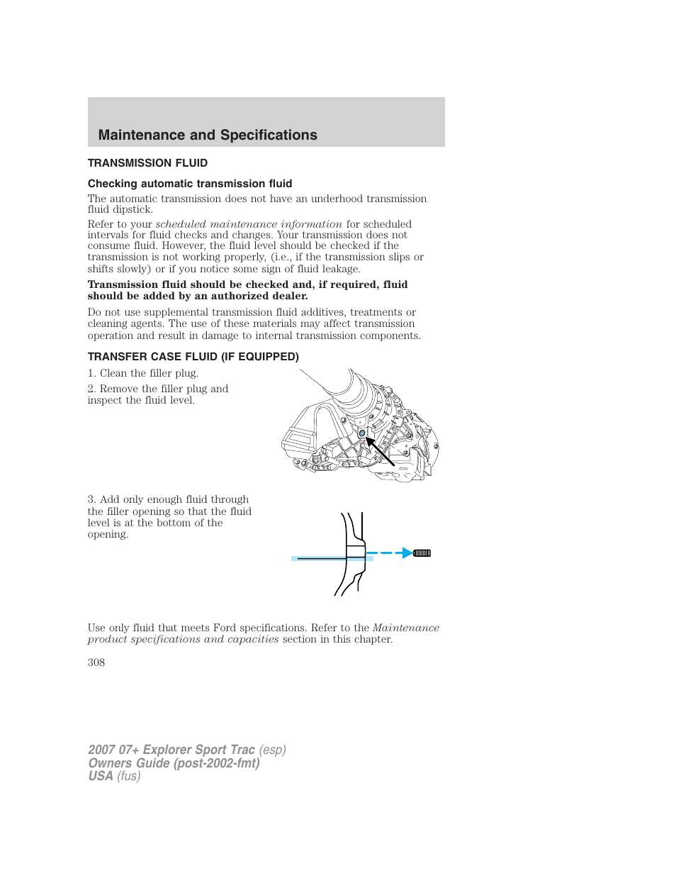 Transmission fluid, Checking automatic transmission fluid, Transfer case fluid (if equipped) | Maintenance and specifications | FORD 2007 Explorer Sport Trac v.2 User Manual | Page 308 / 328