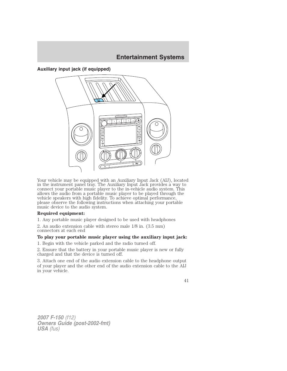 Auxiliary input jack (if equipped), Auxiliary input jack, Entertainment systems | FORD 2007 F-150 v.1 User Manual | Page 41 / 344