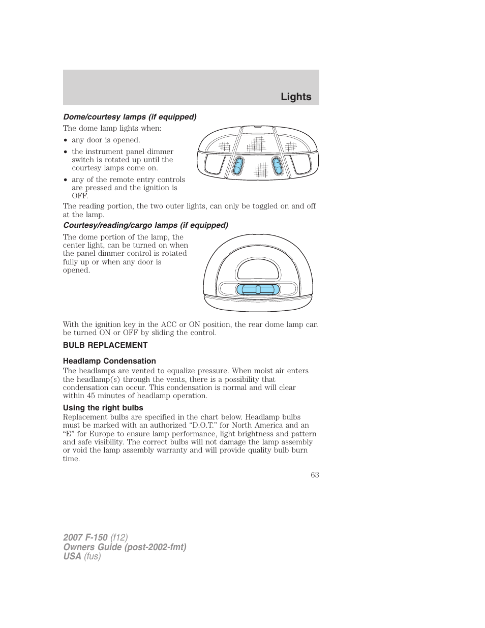 Dome/courtesy lamps (if equipped), Courtesy/reading/cargo lamps (if equipped), Bulb replacement | Headlamp condensation, Using the right bulbs, Lights | FORD 2007 F-150 v.1 User Manual | Page 63 / 344