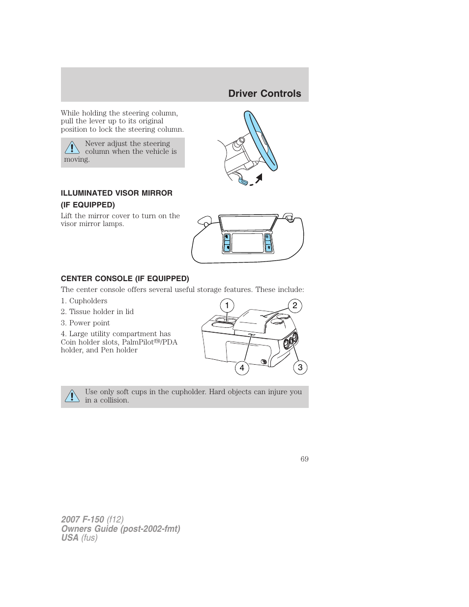 Illuminated visor mirror (if equipped), Center console (if equipped), Driver controls | FORD 2007 F-150 v.1 User Manual | Page 69 / 344