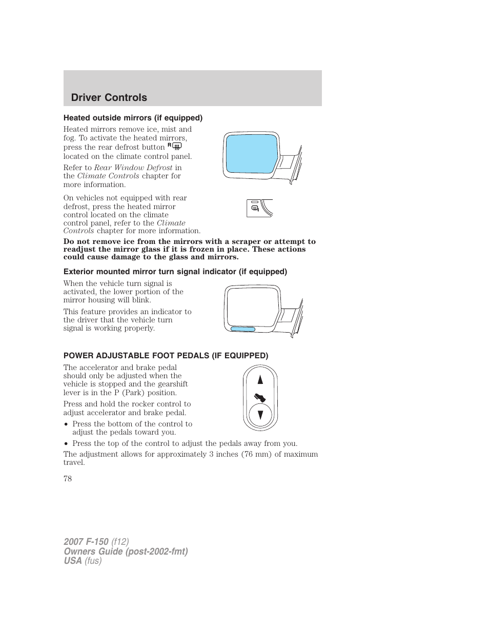 Heated outside mirrors (if equipped), Power adjustable foot pedals (if equipped), Driver controls | FORD 2007 F-150 v.1 User Manual | Page 78 / 344