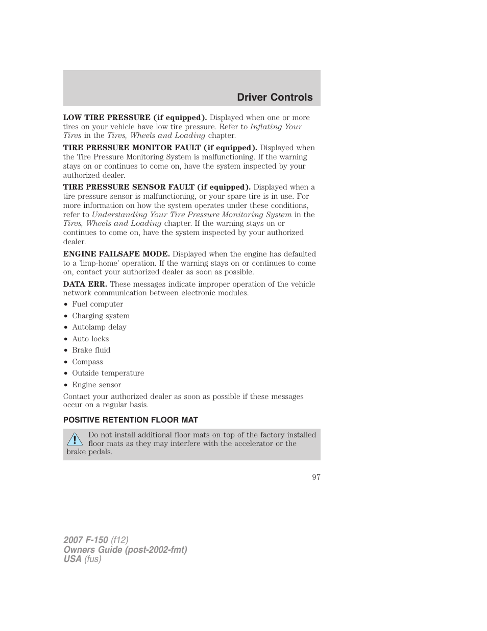 Positive retention floor mat, Driver controls | FORD 2007 F-150 v.1 User Manual | Page 97 / 344