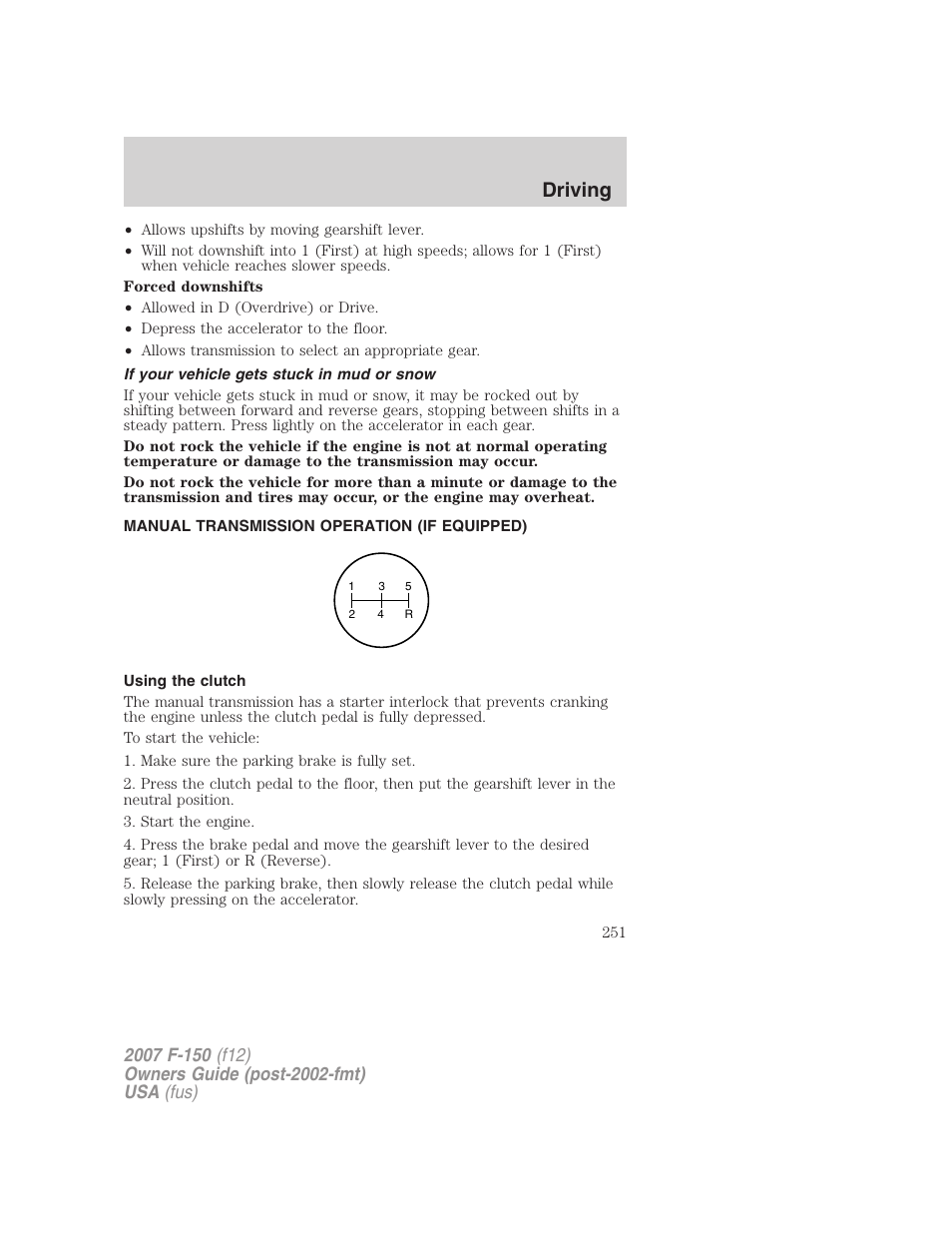 If your vehicle gets stuck in mud or snow, Manual transmission operation (if equipped), Using the clutch | Driving | FORD 2007 F-150 v.2 User Manual | Page 251 / 368