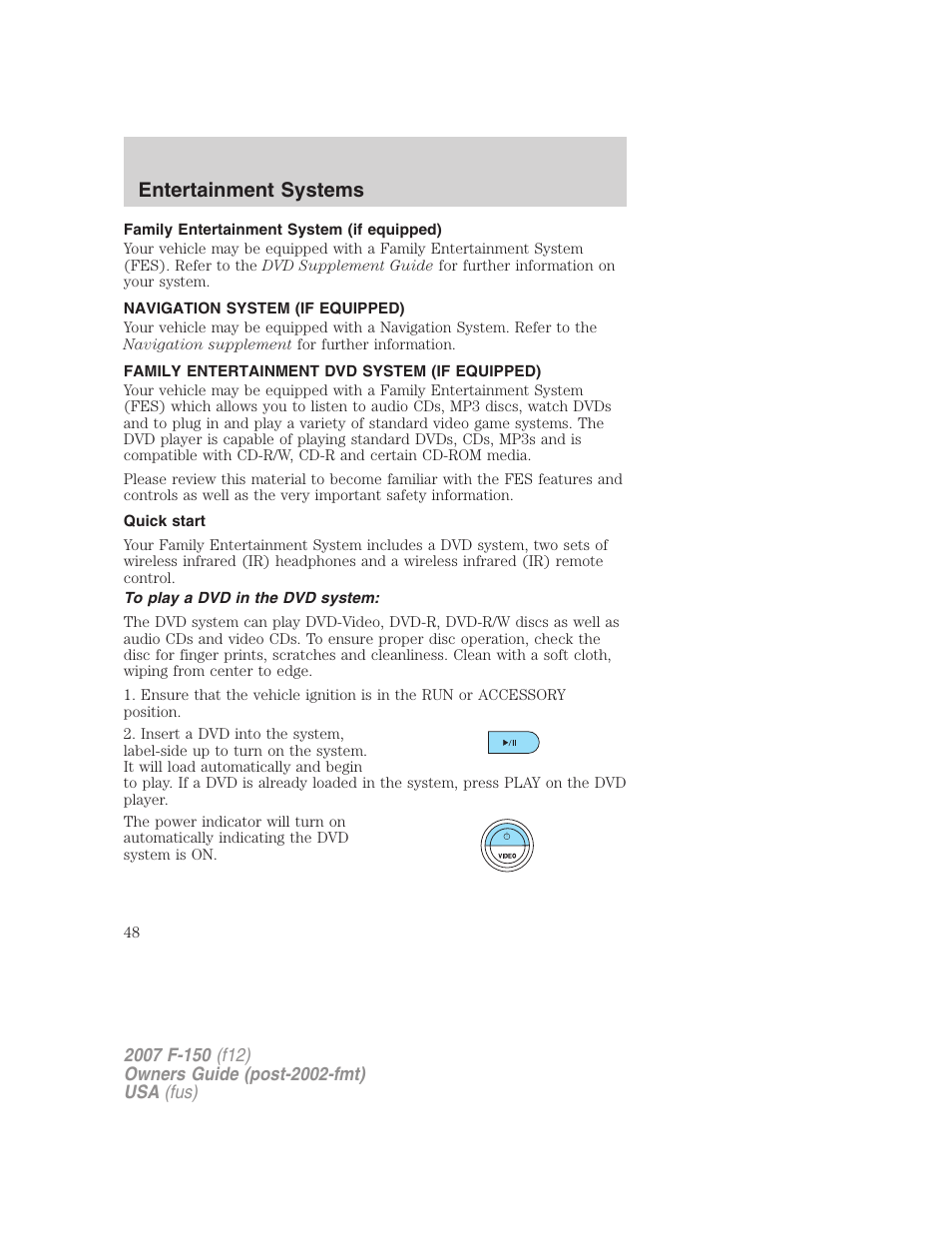 Family entertainment system (if equipped), Navigation system (if equipped), Family entertainment dvd system (if equipped) | Quick start, To play a dvd in the dvd system, Navigation system, Family entertainment system, Entertainment systems | FORD 2007 F-150 v.2 User Manual | Page 48 / 368