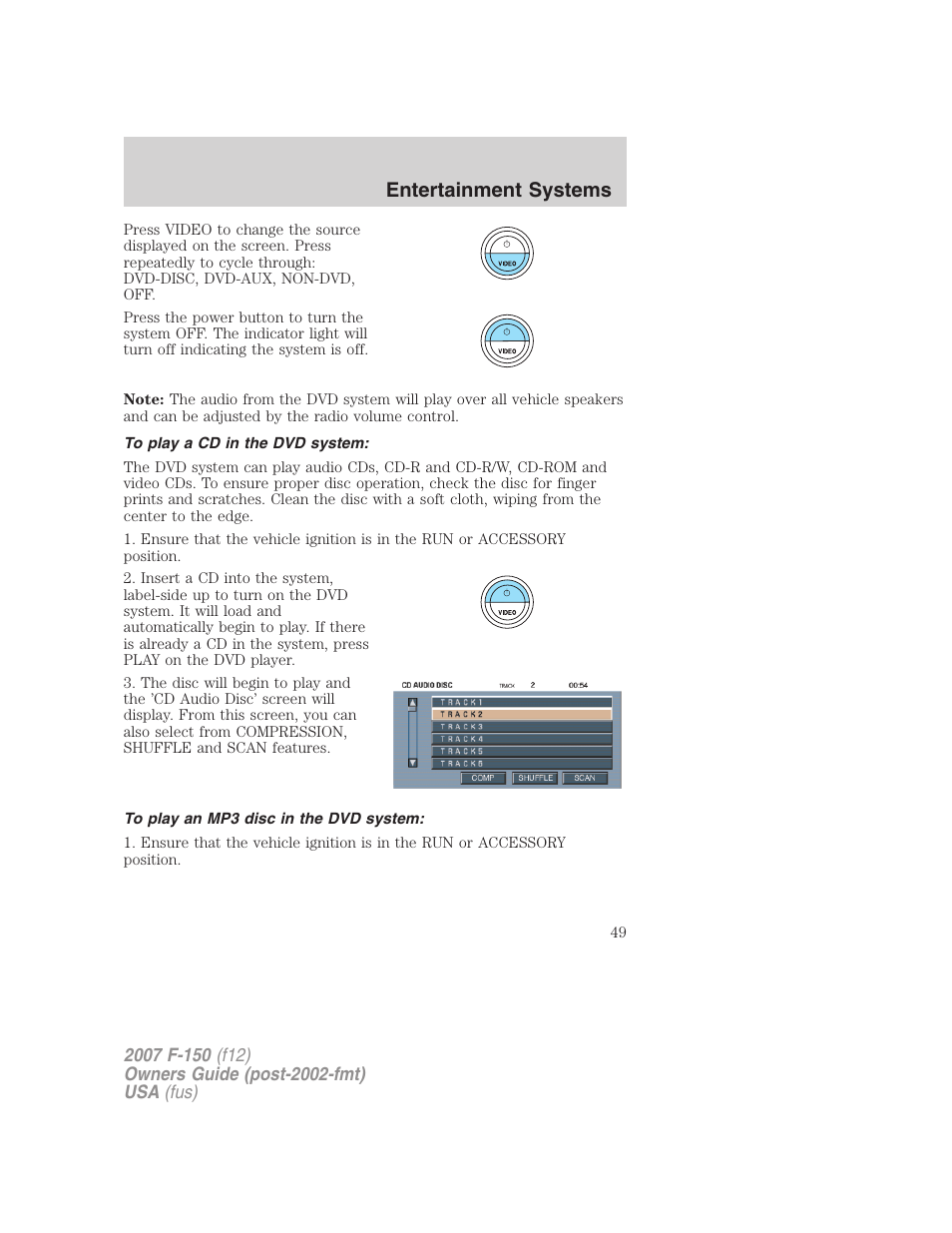 To play a cd in the dvd system, To play an mp3 disc in the dvd system, Entertainment systems | FORD 2007 F-150 v.2 User Manual | Page 49 / 368