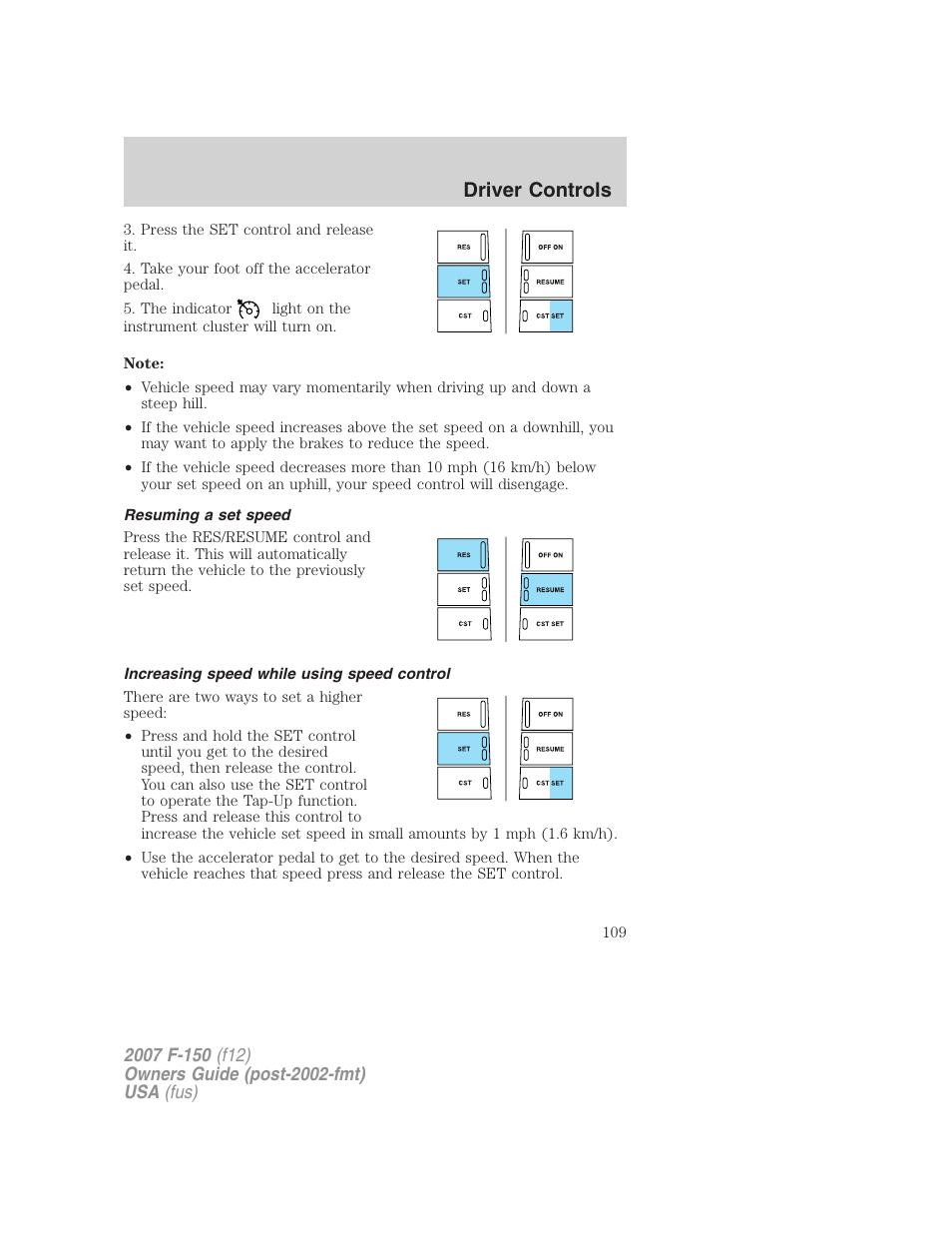 Resuming a set speed, Increasing speed while using speed control, Driver controls | FORD 2007 F-150 v.3 User Manual | Page 109 / 376