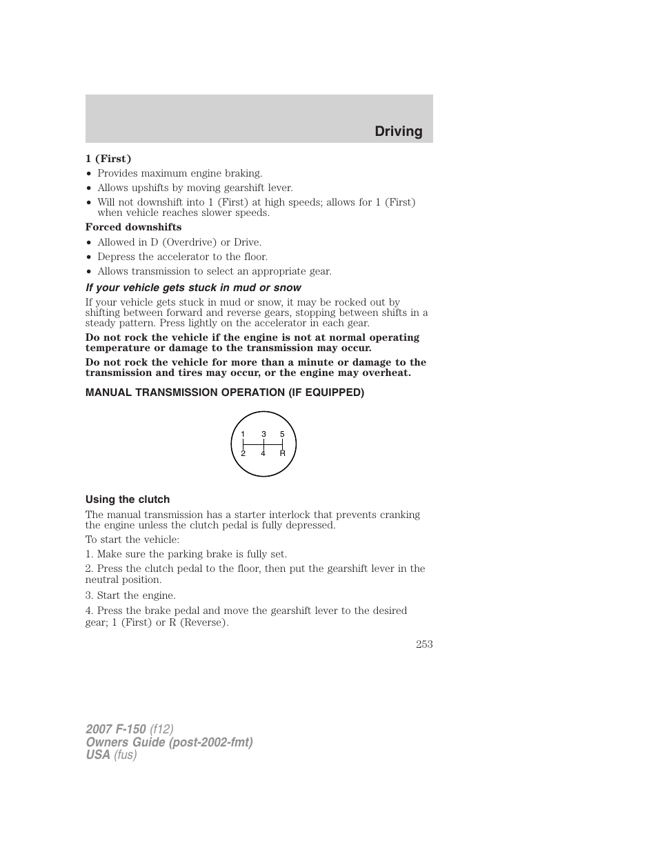 If your vehicle gets stuck in mud or snow, Manual transmission operation (if equipped), Using the clutch | Driving | FORD 2007 F-150 v.3 User Manual | Page 253 / 376